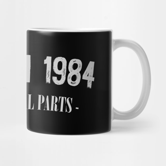 Made In 1984 - All Original Parts / Birthday Gift Design by DankFutura